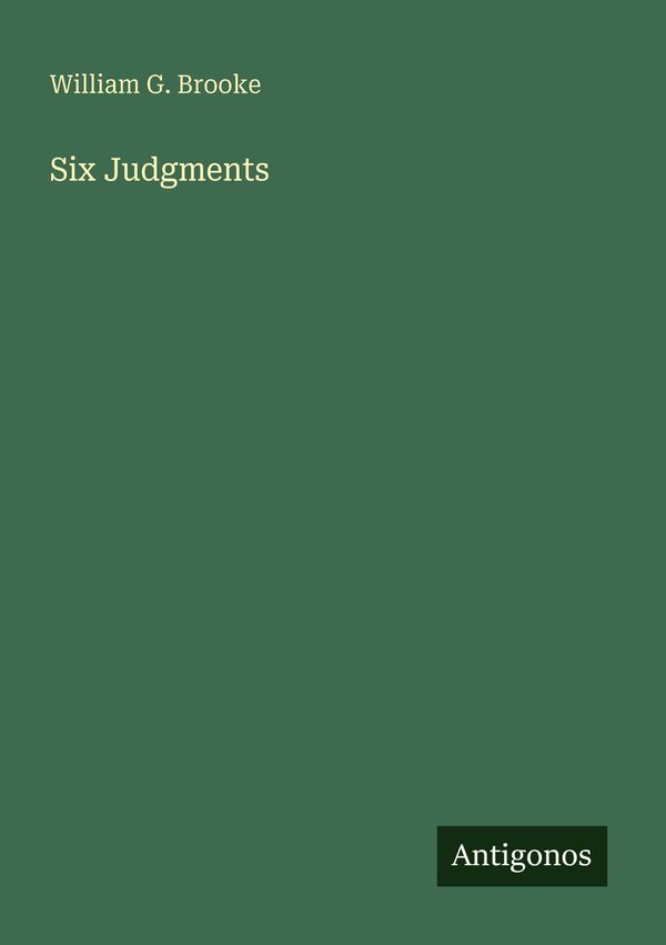 Six Judgments - William G. Brooke (Buch)