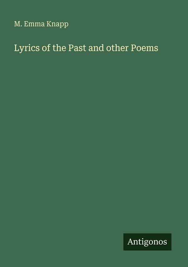 Lyrics of the Past and other Poems - M. Emma Knapp (Buch)