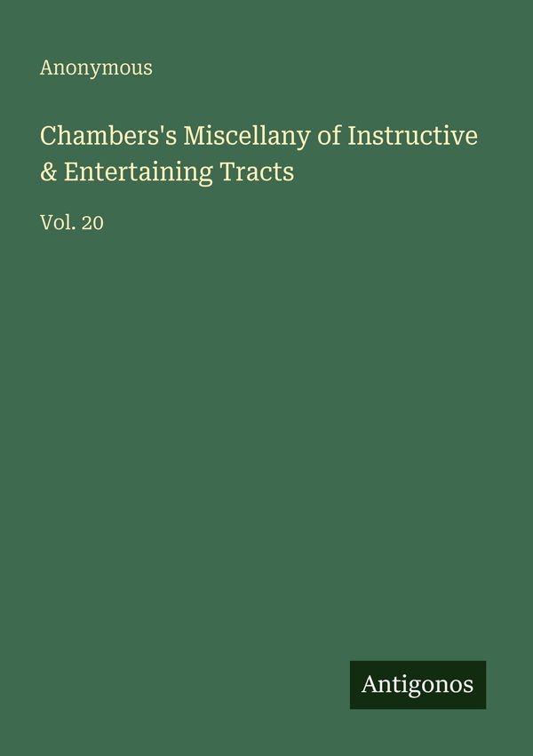 Chamberss Miscellany of Instructive & Entertaining Tracts - Anonymous