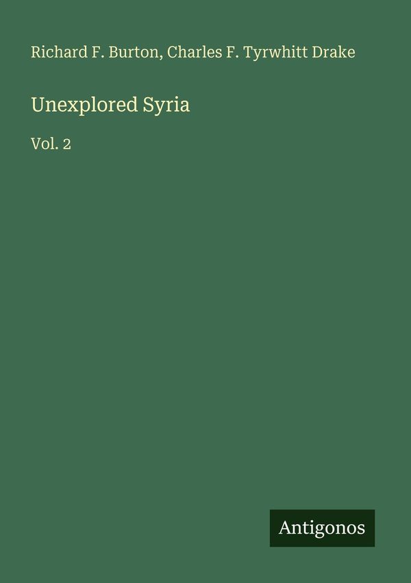 Unexplored Syria - Richard F. Burton (Buch)