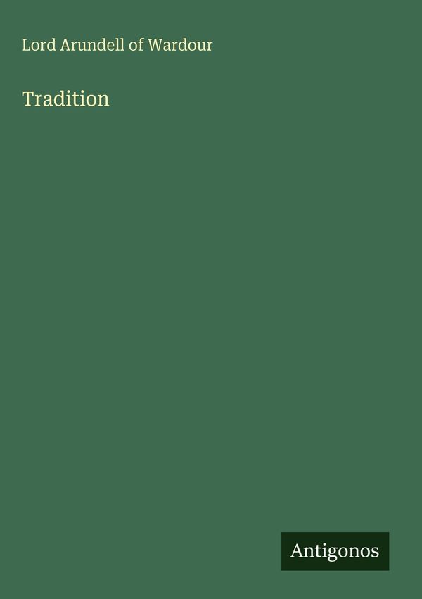 Tradition - Lord Arundell of Wardour (Buch)