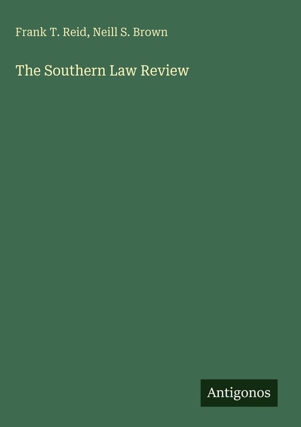 The Southern Law Review - Frank T. Reid (Buch)