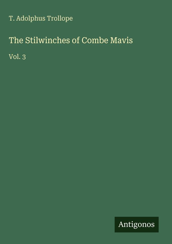 The Stilwinches of Combe Mavis - T. Adolphus Trollope (Buch)