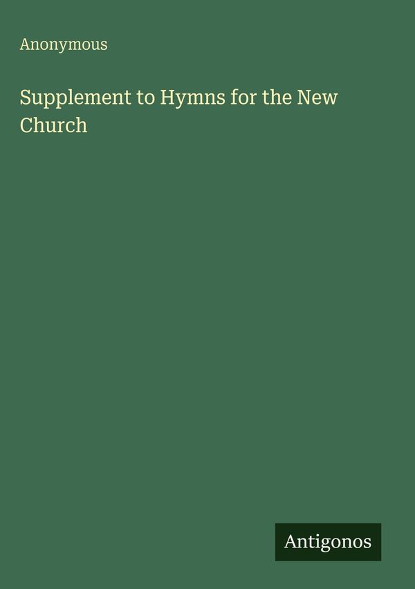Supplement to Hymns for the New Church - Anonymous (Buch)