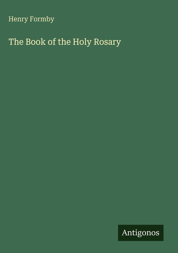 The Book of the Holy Rosary - Henry Formby (Buch)