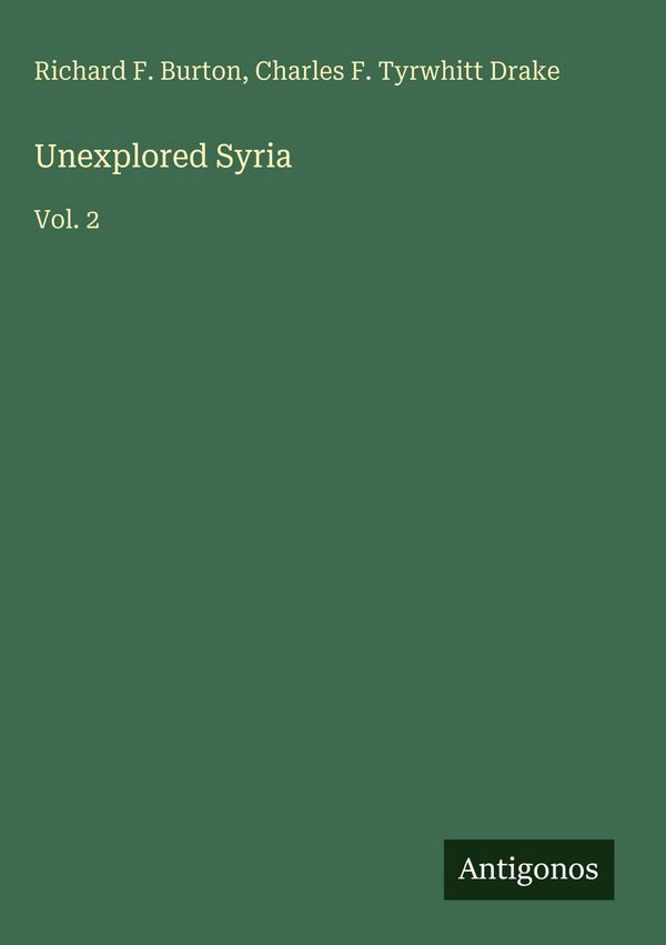 Unexplored Syria - Richard F. Burton (Buch)