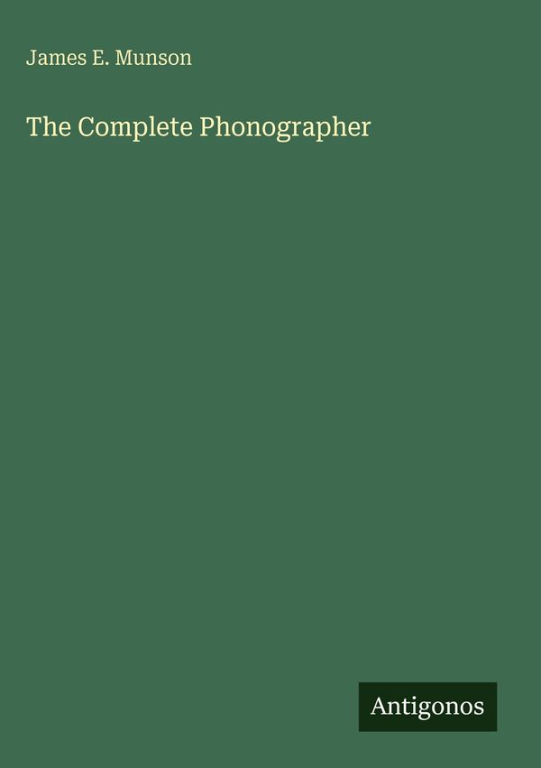The Complete Phonographer - James E. Munson (Buch)