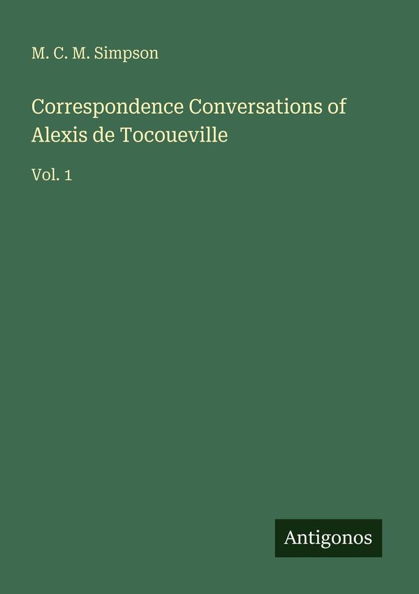Correspondence Conversations of Alexis de Tocoueville (Buch)
