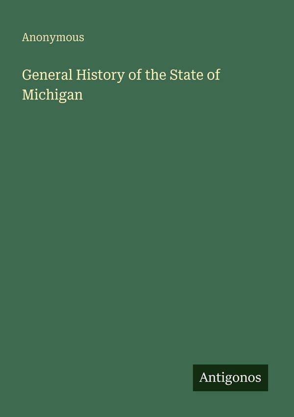General History of the State of Michigan - Anonymous (Buch)