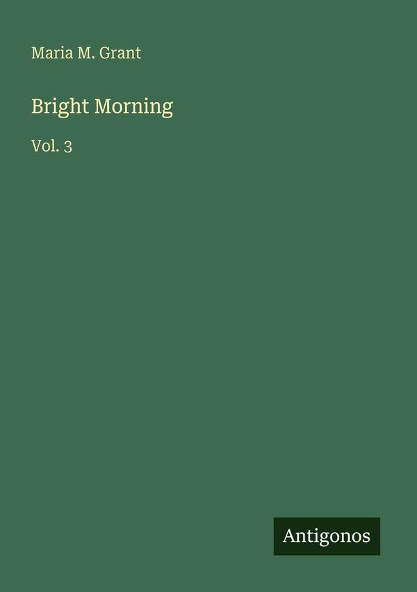 Bright Morning - Maria M. Grant (Buch)