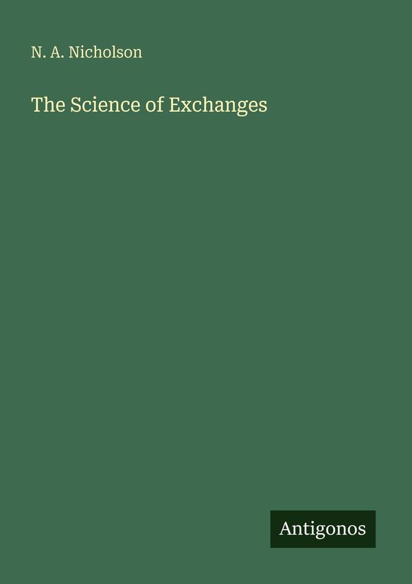 The Science of Exchanges - N. A. Nicholson (Buch)