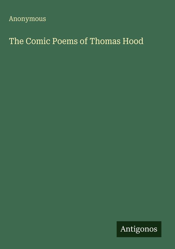 The Comic Poems of Thomas Hood - Anonymous (Buch)