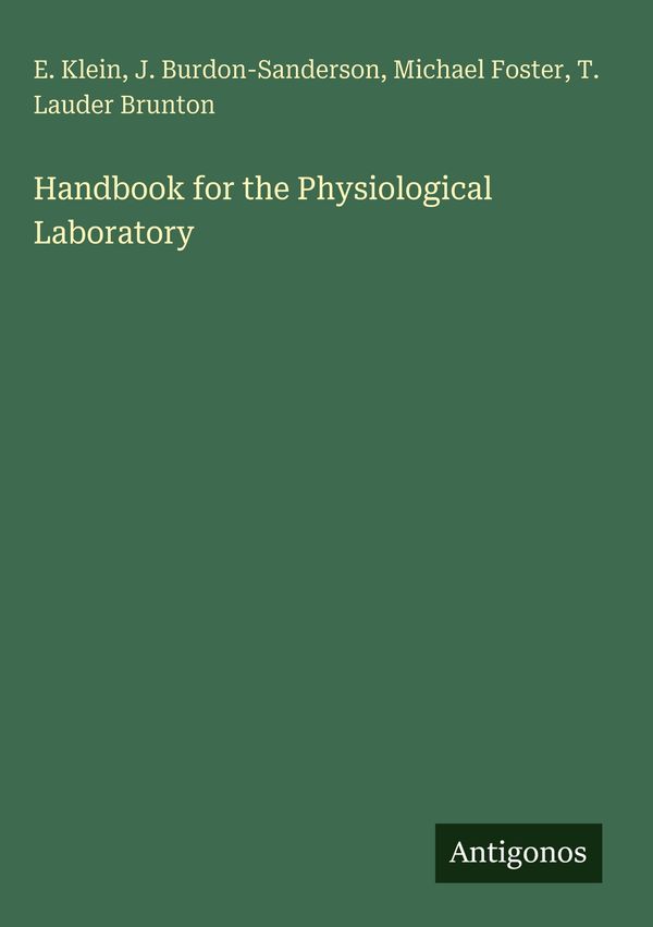 Handbook for the Physiological Laboratory - E. Klein (Buch)