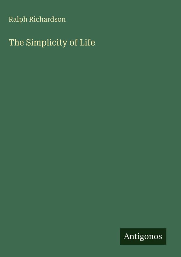 The Simplicity of Life - Ralph Richardson (Buch)
