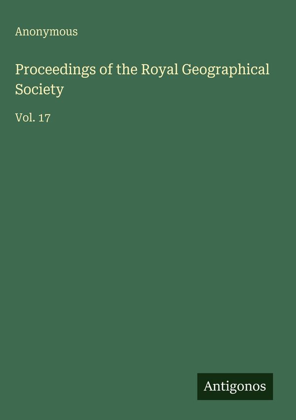 Proceedings of the Royal Geographical Society - Anonymous (Buch)