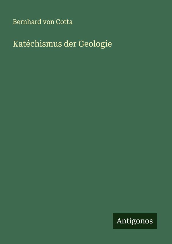 Katéchismus der Geologie - Bernhard Von Cotta (Buch)