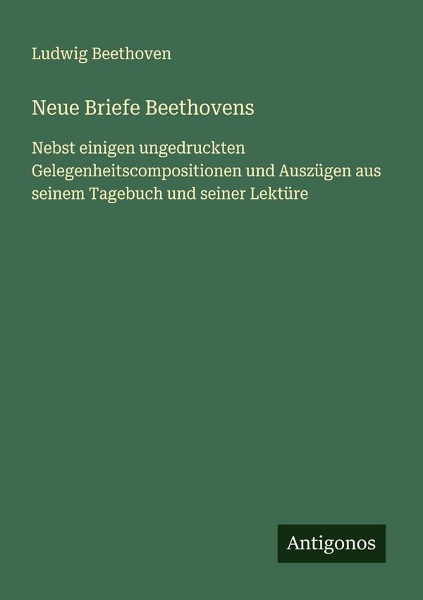 Neue Briefe Beethovens - Ludwig Beethoven (Buch)