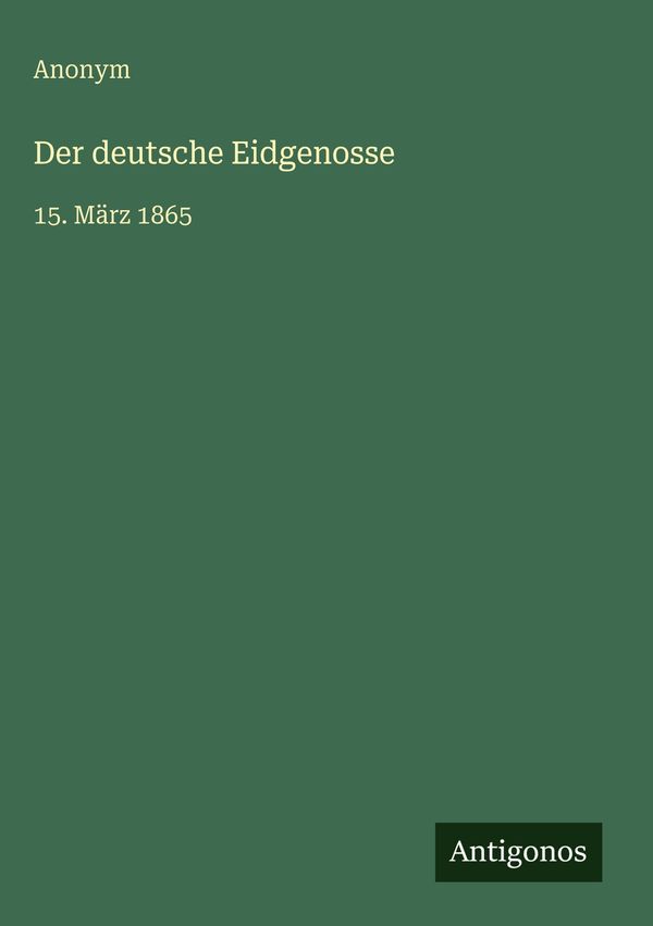 Der deutsche Eidgenosse - Anonym (Buch)