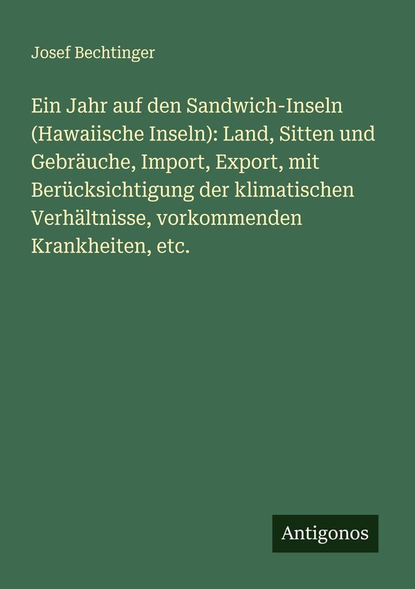 Ein Jahr auf den Sandwich-Inseln (Hawaiische Inseln): Land, Sitten ...