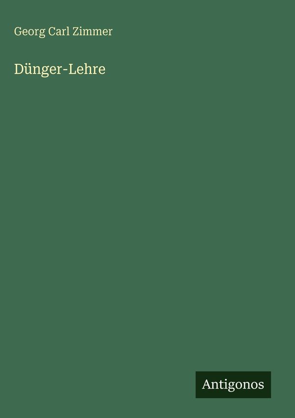 Dünger-Lehre - Georg Carl Zimmer (Buch)