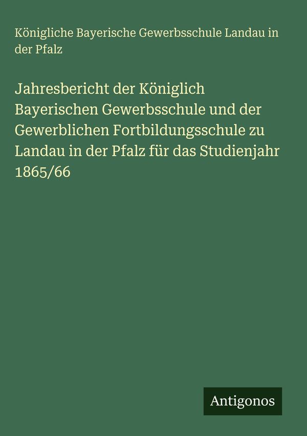 Jahresbericht der Königlich Bayerischen Gewerbsschule und der Gewer...
