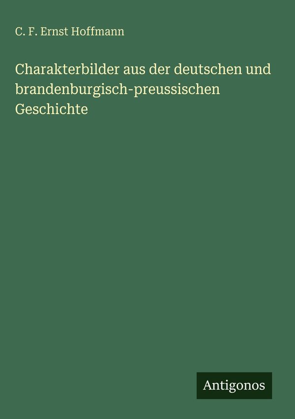 Charakterbilder aus der deutschen und brandenburgisch-preussischen ...