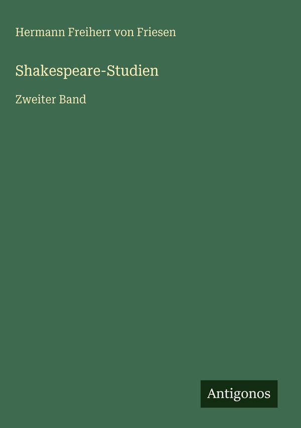 Shakespeare-Studien - Hermann Freiherr Von Friesen (Buch)