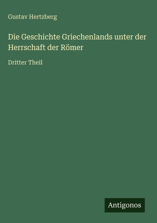 Die Geschichte Griechenlands unter der Herrschaft der Römer (Buch)