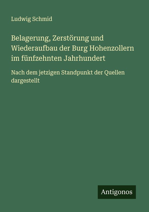 Belagerung, Zerstörung und Wiederaufbau der Burg Hohenzollern im fü...