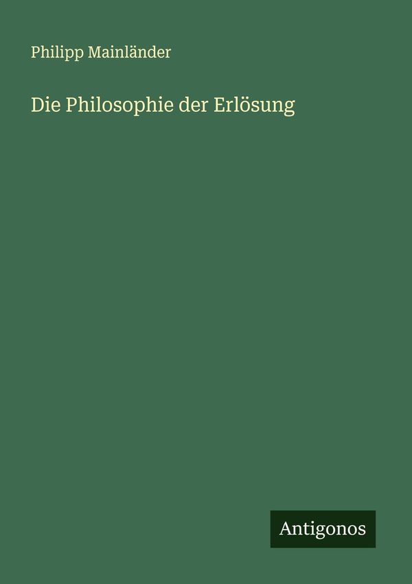 Die Philosophie der Erlösung - Philipp Mainländer (Buch)