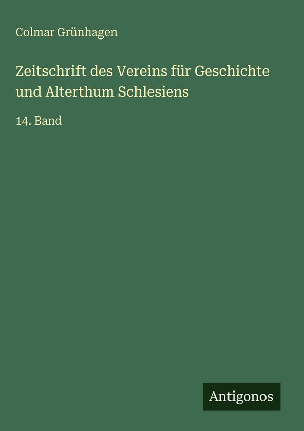 Zeitschrift des Vereins für Geschichte und Alterthum Schlesiens (Buch)