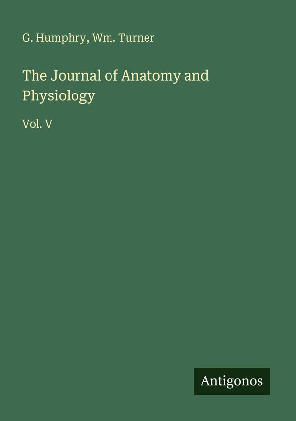 The Journal of Anatomy and Physiology - G. Humphry (Buch)
