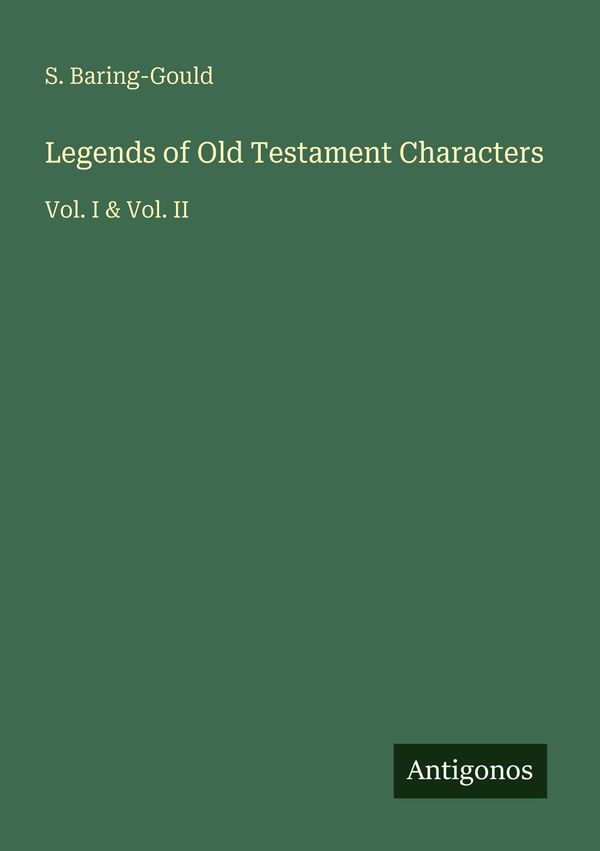 Legends of Old Testament Characters - S. Baring-Gould (Buch)