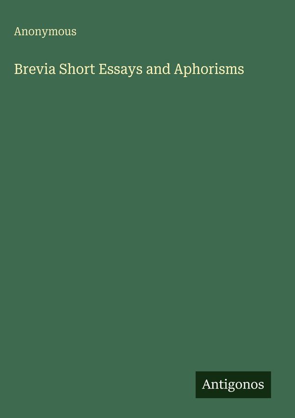 Brevia Short Essays and Aphorisms - Anonymous (Buch)