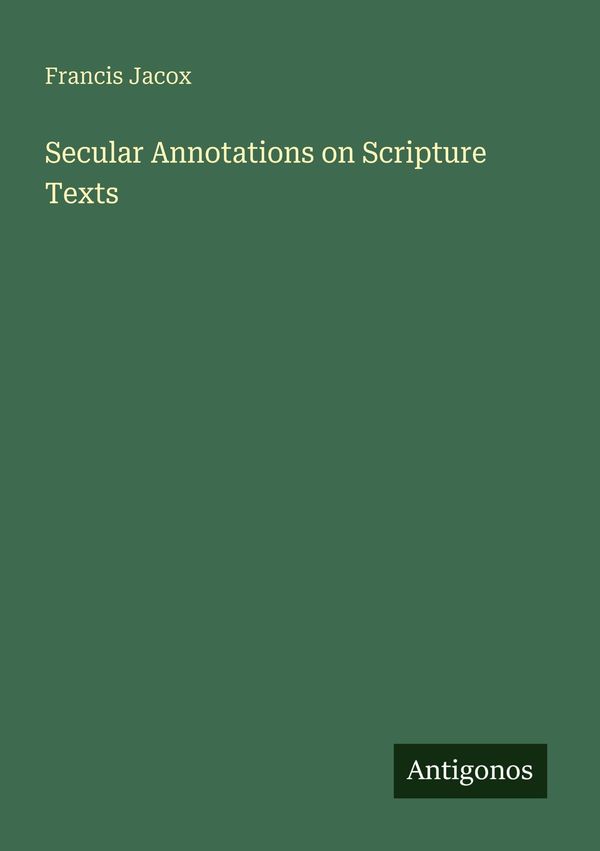 Secular Annotations on Scripture Texts - Francis Jacox (Buch)