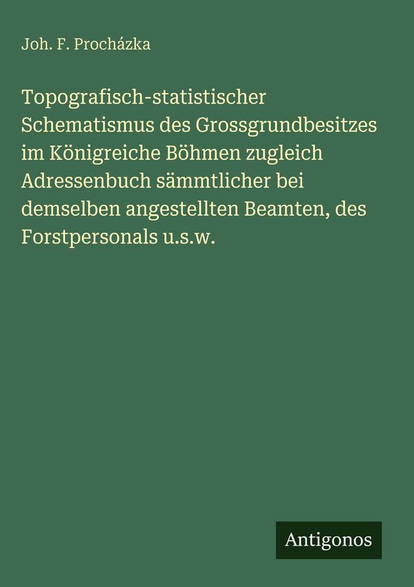 Topografisch-statistischer Schematismus des Grossgrundbesitzes im K...