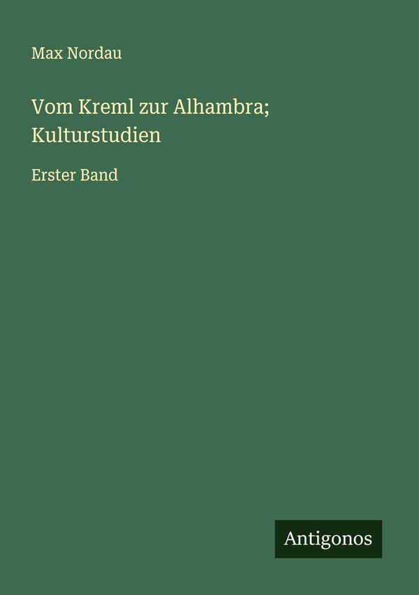 Vom Kreml zur Alhambra; Kulturstudien - Max Nordau (Buch)