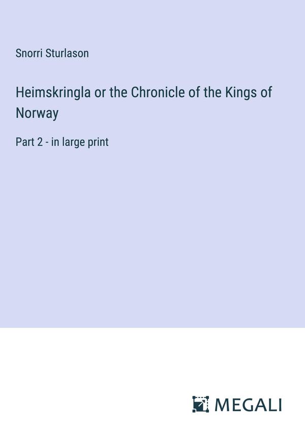 Heimskringla or the Chronicle of the Kings of Norway (Buch)