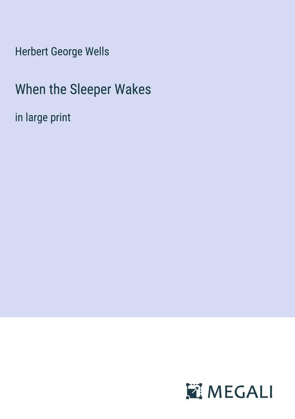 When the Sleeper Wakes - H. G. Wells (Buch)