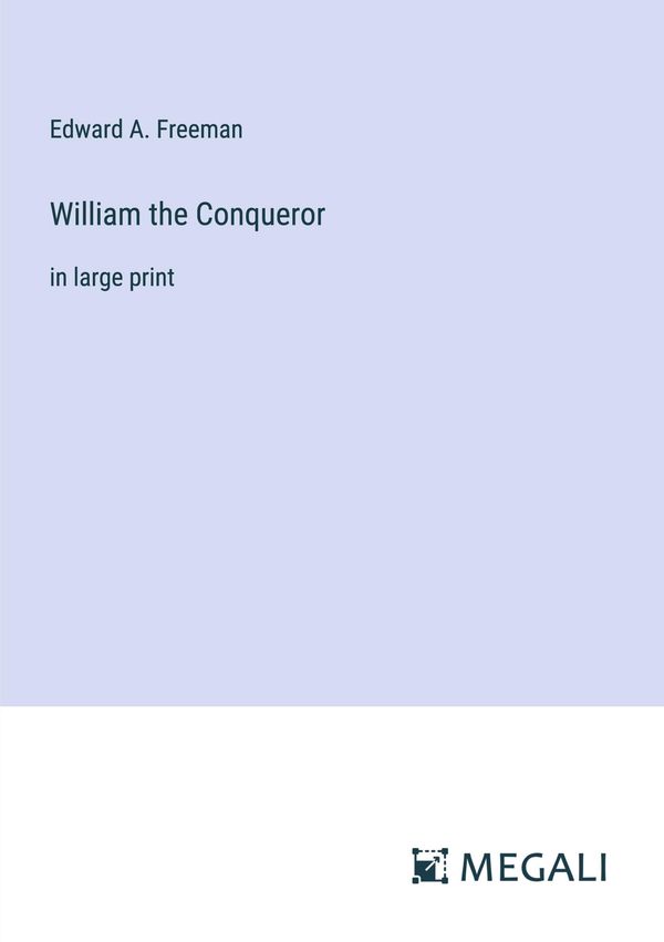 William the Conqueror - Edward A. Freeman (Buch)