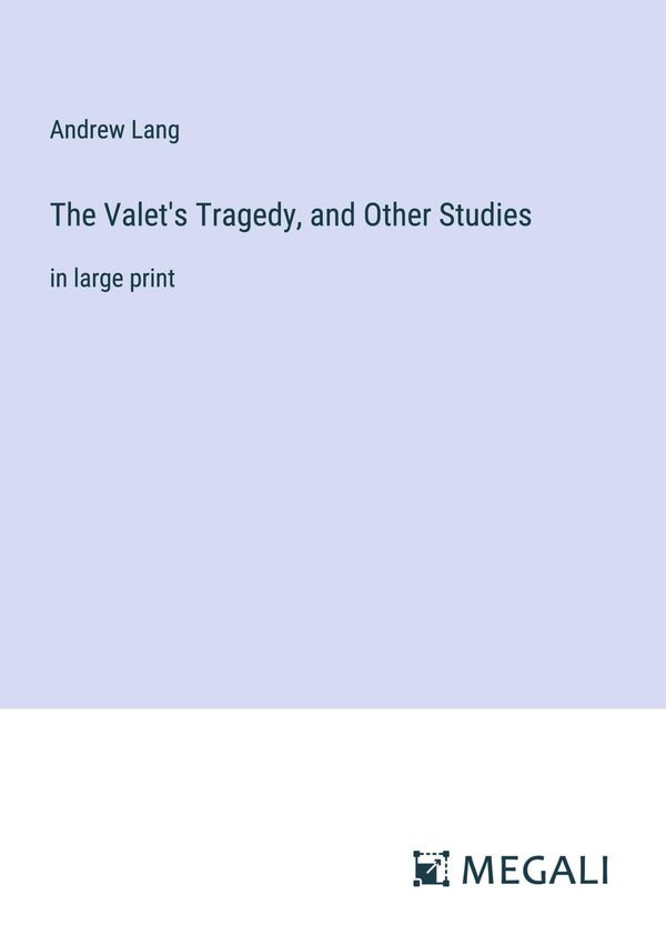 The Valets Tragedy, and Other Studies - Andrew Lang (Buch)