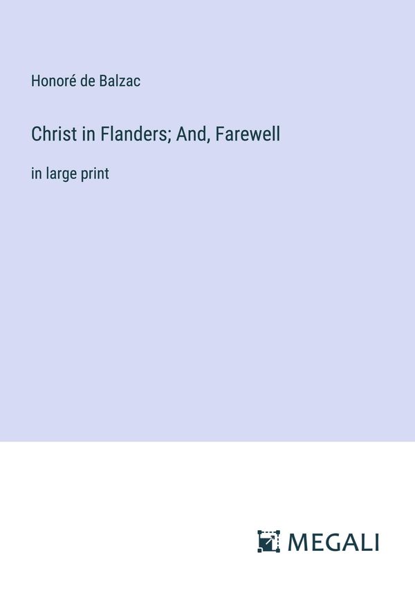 Christ in Flanders; And, Farewell - Honoré de Balzac (Buch)