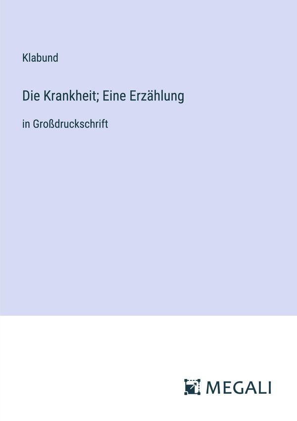 Die Krankheit; Eine Erzählung - Klabund (Buch)