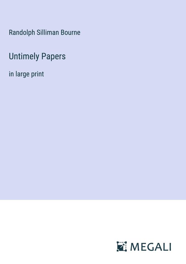 Untimely Papers - Randolph Silliman Bourne (Buch)
