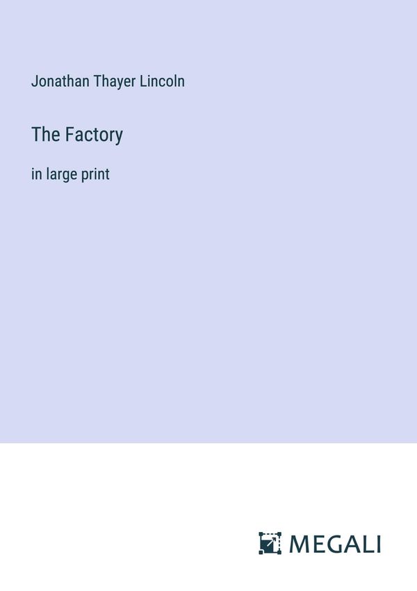 The Factory - Jonathan Thayer Lincoln (Buch)