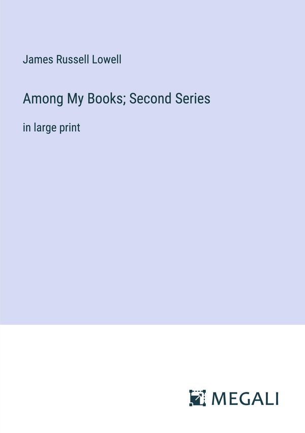 Among My Books; Second Series - James Russell Lowell (Buch)
