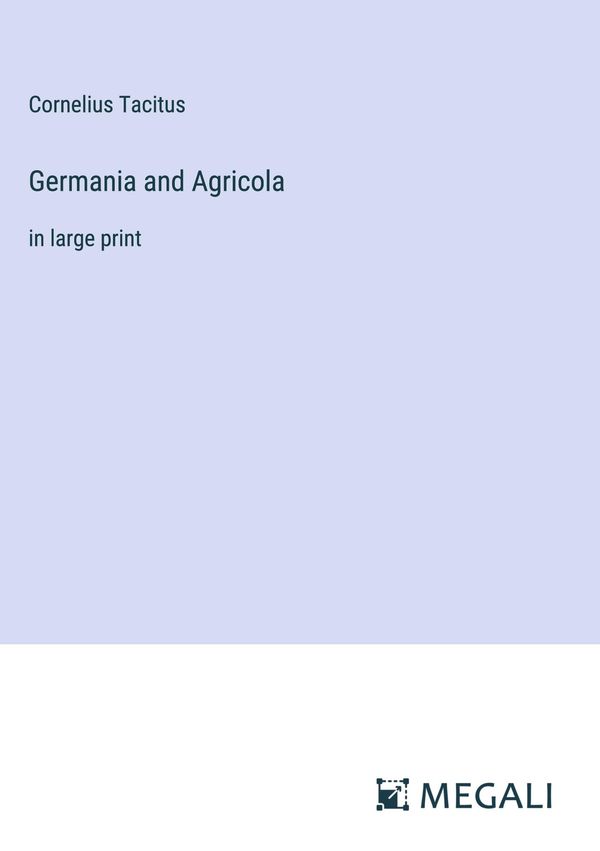 Germania and Agricola - Cornelius Tacitus (Buch)