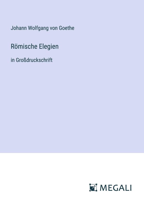 Römische Elegien - Johann Wolfgang von Goethe (Buch)