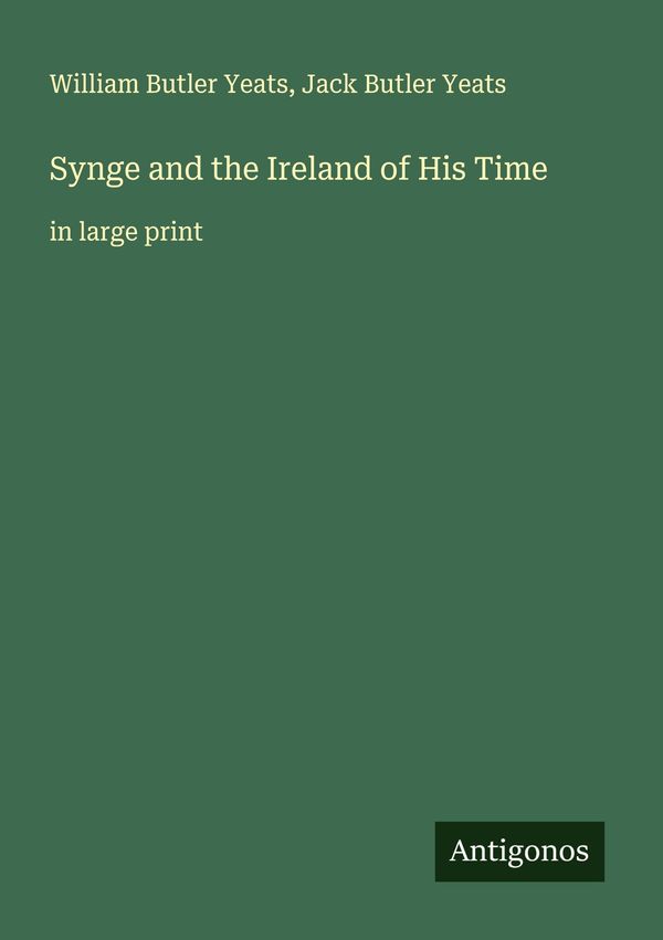 Synge and the Ireland of His Time - William Butler Yeats (Buch)