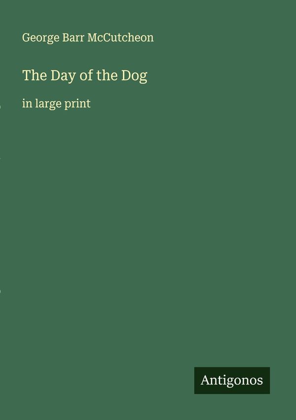 The Day of the Dog - George Barr Mccutcheon (Buch)